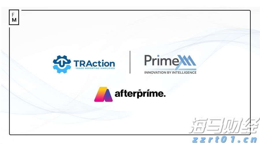 Afterprime采用TRAction和PrimeXM的交易报告集成